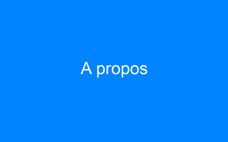 You are currently viewing A propos