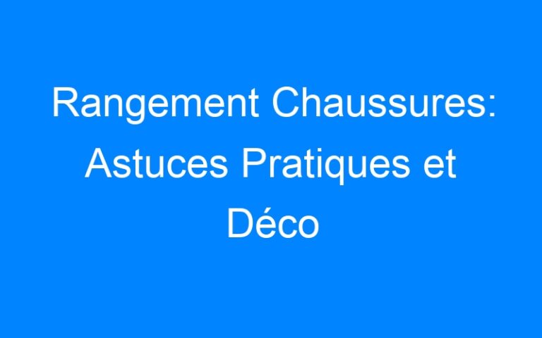 Lire la suite à propos de l’article Rangement Chaussures: Astuces Pratiques et Déco