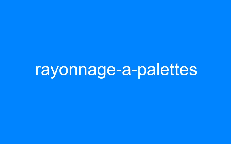 You are currently viewing rayonnage-a-palettes