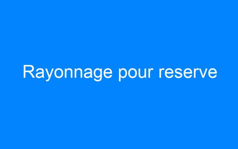 Rayonnage pour reserve